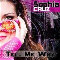 Sophia Cruz - Tell Me Why
