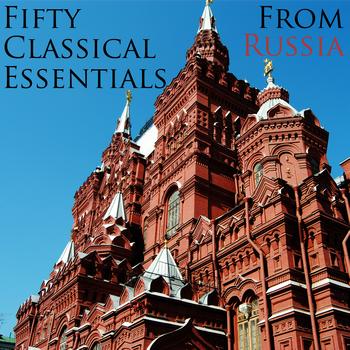 Various Artists - 50 Classical Essentials From Russia