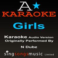 A* Karaoke - Girls (Originally Performed By N-Dubz) [Audio Karaoke Version]