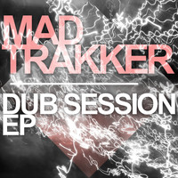 Mad Trakker - Dub Session EP
