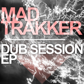 Mad Trakker - Dub Session EP