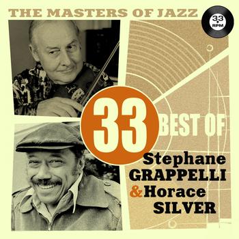 Stéphane Grappelli, Horace Silver - The Masters of Jazz: 33 Best of Stephane Grappelli & Horace Silver