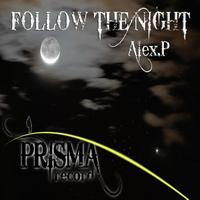 Alex P - Follow the Nigth
