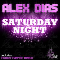 Alex Dias - Saturday Night