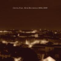 Crystal Fake - Rome Recordings 2004-2005
