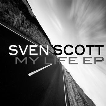 Sven Scott - My Life Ep