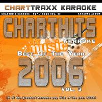 Charttraxx Karaoke - Charthits Karaoke : The Very Best of the Year 2006, Vol. 3