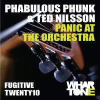 Phabulous Phunk & Ted Nilsson - Panic At The Orchestra EP