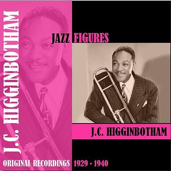 J. C. Higginbotham - Jazz Figures / J.C. Higginbotham (1929-1940)