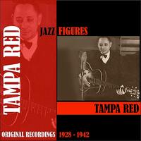 Tampa Red - Jazz Figures / Tampa Red (1928-1942)