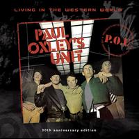 Paul Oxley's Unit - Living in the Western World - 30th Anniversary Edition