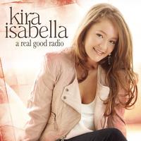 Kira Isabella - A Real Good Radio