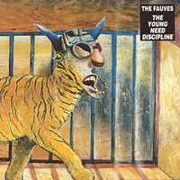 The Fauves - The Young Need Discipline