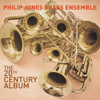 Philip Jones Brass Ensemble - The 20th Century Album
