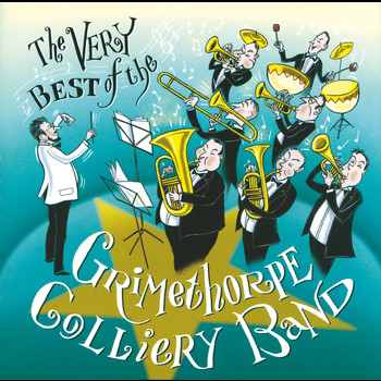 The Grimethorpe Colliery Band - The Very Best of the Grimethorpe Colliery Band