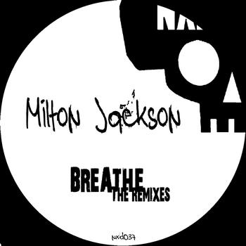 Milton Jackson - Breathe (The Remixes)