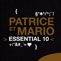 Patrice Et Mario - Patrice et Mario: Essential 10