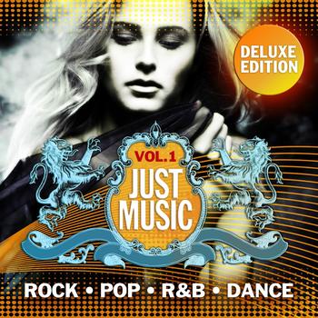 Various Artists - Just Music Vol.1 - Deluxe Edition (The Best in Rock, Pop, Rnb, Ultimate Dance and Cafe Lounge)
