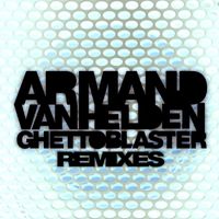 Armand Van Helden - Ghettoblaster Remixes