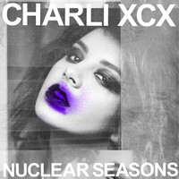 Charli XCX - Nuclear Seasons