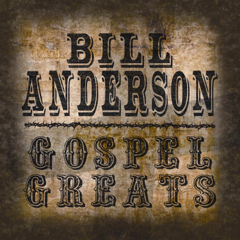 Bill Anderson - Gospel Greats By Bill Anderson