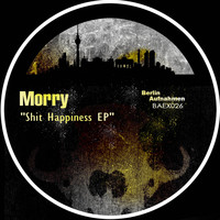 Morry - Shit Happiness EP