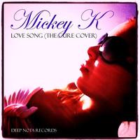 Mickey K - Love Song (the Cure Cover)
