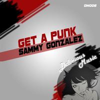 Sammy Gonzalez - Get A Punk
