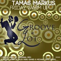 Tamas Markus - Friday Warm Up