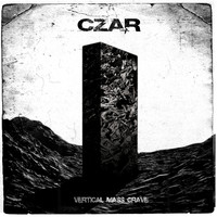 Czar - Vertical Mass Grave