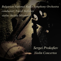 Bulgarian National Radio Symphony Orchestra - Sergei Prokofiev: Violin Concerts