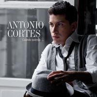 Antonio Cortes - Cuando quieras, donde quieras, como quieras