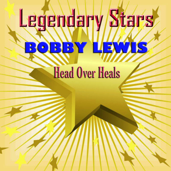 Bobby Lewis - Head Over Heels - Legendary Stars
