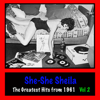 Various Artists - She-She Sheila : The Greatest Hits from 1961, Vol. 2