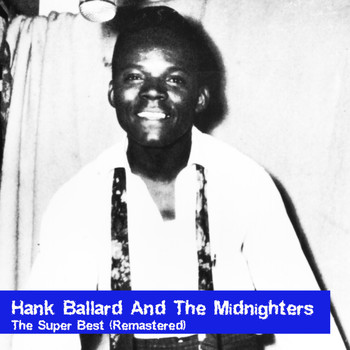 Hank Ballard and the Midnighters - The Super Best (Remastered)