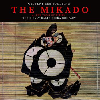 The D'oyly Carte Opera Company and The New Symphony Orchestra of London conducted by Isidore Godfrey - Gilbert & Sullivan: The Mikado or The Town o Titipu "Complete Opera"