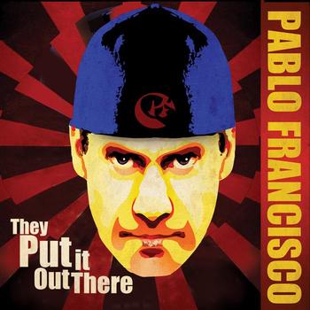 Pablo Francisco - They Put It Out There (Explicit)