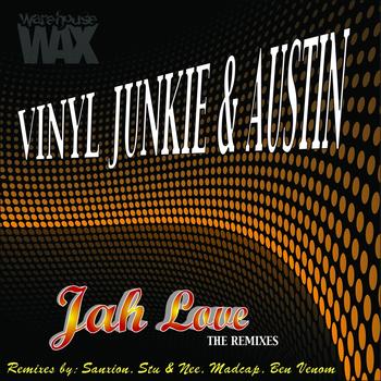 Vinyl Junkie & Austin - Jah Love (The Remixes)