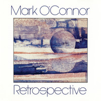 Mark O'Connor - Retrospective