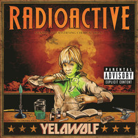 Yelawolf - Radioactive (Explicit)