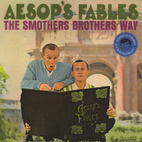 The Smothers Brothers - Aesop's Fables: The Smothers Brothers Way