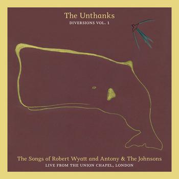 The Unthanks - The Songs of Robert Wyatt and Antony And The Johnsons (Diversions Vol. 1) - Live From the Union Chapel, London