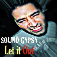 Sound Gypsy - Let It Out