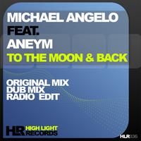 Michael Angelo feat. Aneym - To The Moon & Back