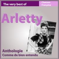 Arletty - The Very Best of Arletty: Comme de bien entendu (Anthologie chanson française)
