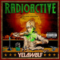 Yelawolf - Radioactive (Deluxe Explicit Version)