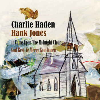 Charlie Haden, Hank Jones - It Came Upon The Midnight Clear / God Rest Ye Merry Gentlemen