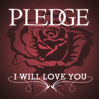 Pledge - I Will Love You