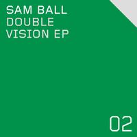Sam Ball - Double Vision EP