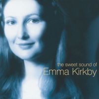 Emma Kirkby - The Sweet Sound of Emma Kirkby